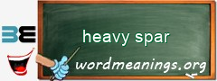 WordMeaning blackboard for heavy spar